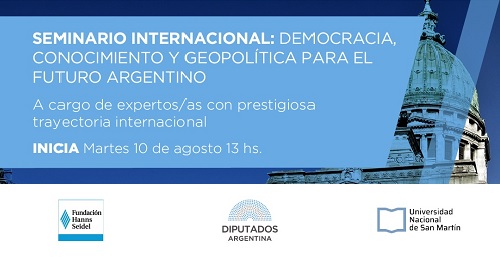 SEMINARIO INTERNACIONAL SOBRE DEMOCRACIA, CONOCIMIENTO Y GEOPOLÍTICA PARA EL FUTURO ARGENTINO